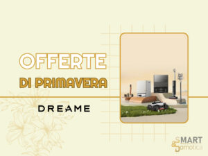 Dreame - Offerte Primavera 2026 - Prima tranche hero